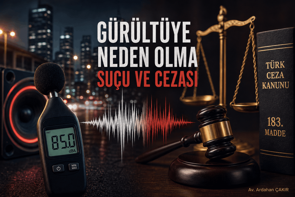 Gürültüye Neden Olma Suçu ve Cezası